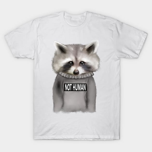 Raccoon Not human T-Shirt by msmart